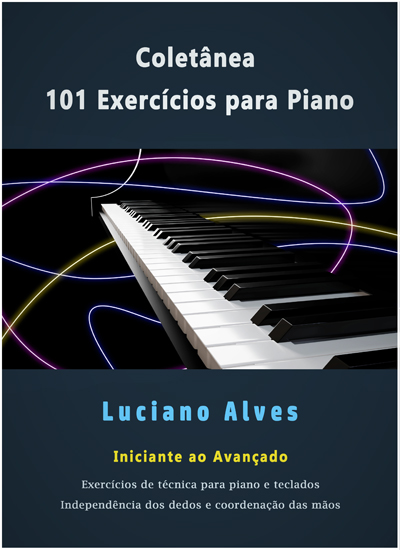 Coletânea 101 Exercícios para Piano - Luciano Alves