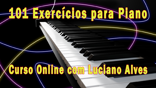 Curso 101 Exercícios para Piano - Luciano Alves