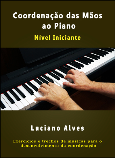 E-book de partituras “Coordenação das Mãos ao Piano” (Luciano Alves)